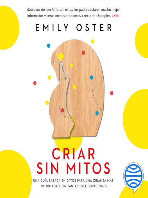 Title details for Criar sin mitos by Emily Oster - Available